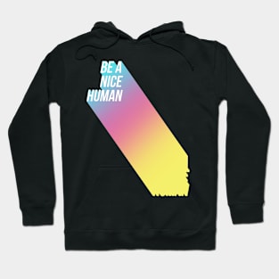 Be A Nice Human Hoodie